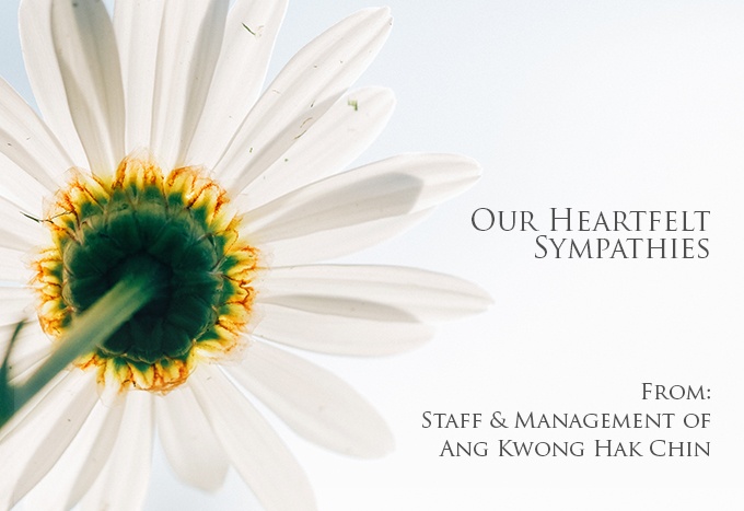 Heartfelt sympathies offered by Staff and Management of Ang Kwong Hak Chin to the family of late Mdm. Pauline Quah Li Yin