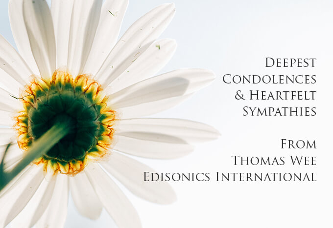 Condolences-from-Thomas-Wee Heartfelt sympathies offered by Thomas Wee, Edisonics International